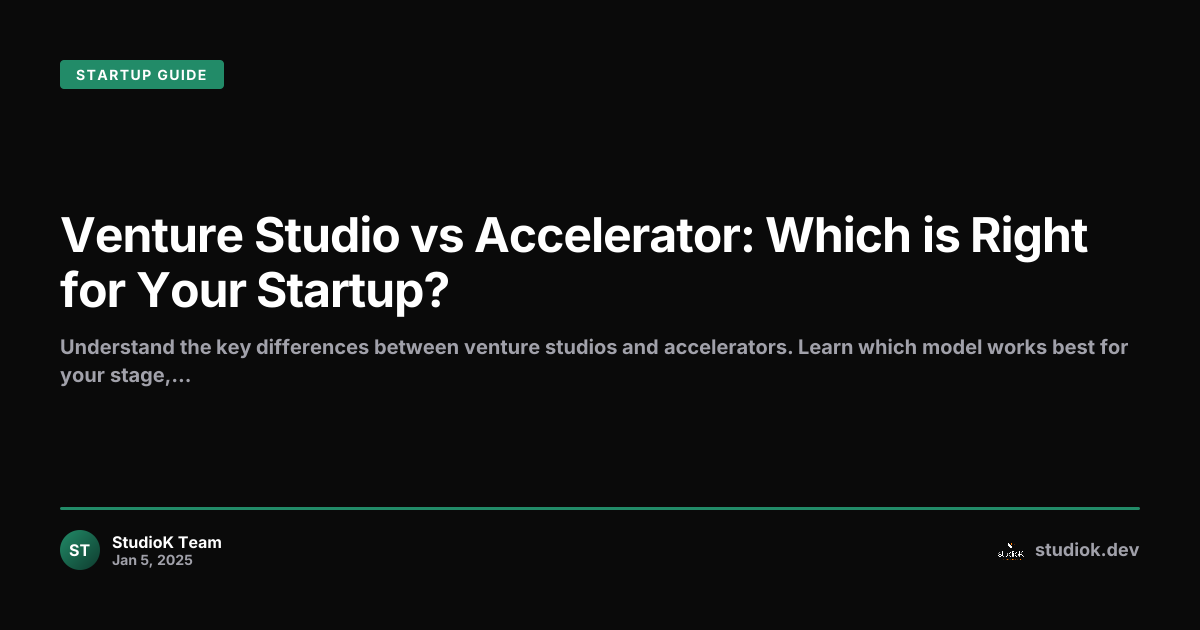 Venture Studio vs Accelerator: Which is Right for Your Startup? | StudioK